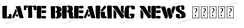 Late Breaking News字体转换